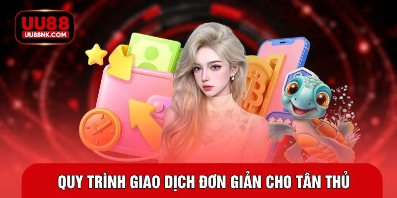 Quy trình giao dịch đơn giản cho tân thủ